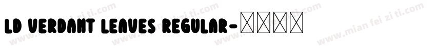 LD Verdant Leaves Regular字体转换